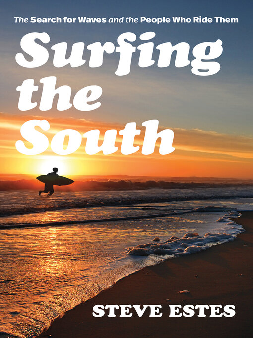 Title details for Surfing the South by Steve Estes - Available